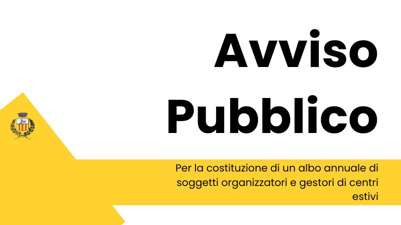 Avviso pubblico per la costituzione di un albo annuale di soggetti organizzatori e gestori di centri estivi per bambine/i in età di scuola dell’infanzia e scuola primaria da iscrivere nel programma Vinci Estate 2025